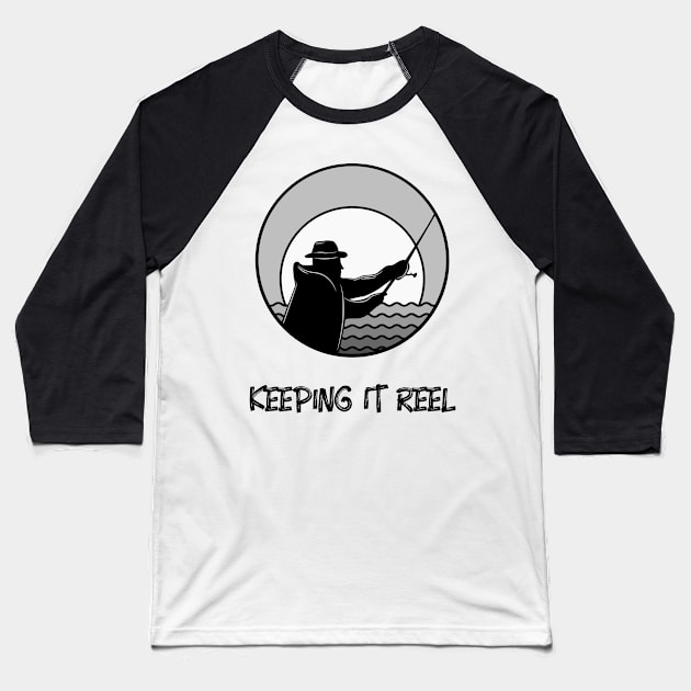 Keeping it Reel Fishing Baseball T-Shirt by JoeyPTees